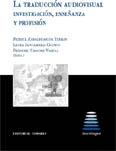 La traducción audiovisual. Investigación, enseñanza y profesión