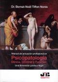 Manual de actuación profesional en psicopatología clínica, criminal y forense